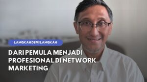 Dari Rasa Jenuh ke Lompatan Besar: Perjalanan Transformasi dalam Network Marketing Revolution