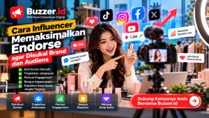 Cara Influencer Memaksimalkan Endorse agar Disukai Brand dan Audiens